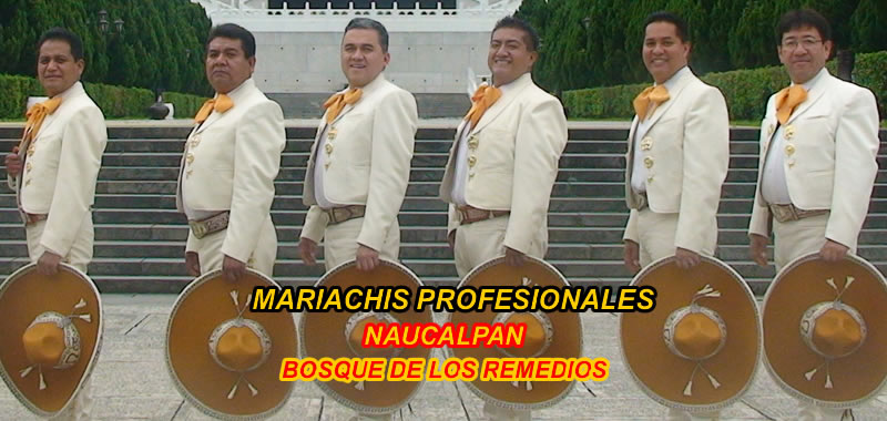 mariachis Bosque de los Remedios | Naucalpan